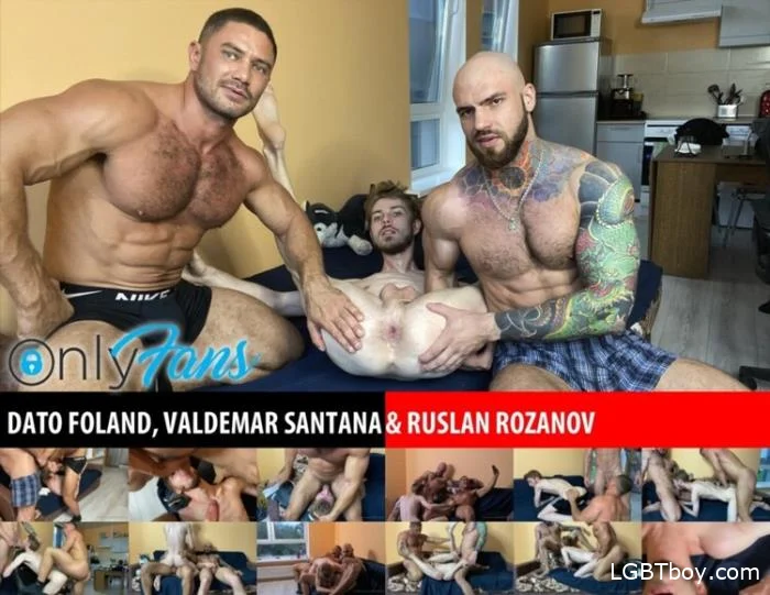 Dato Foland & Valdemar Santana fuck Ruslan Rozanov [HD 720p] Gay Clips (315.5 MB)